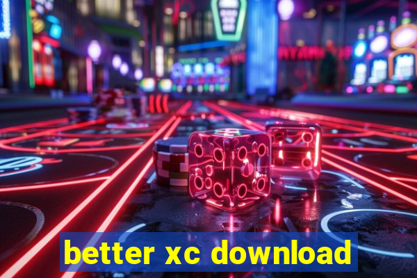 better xc download